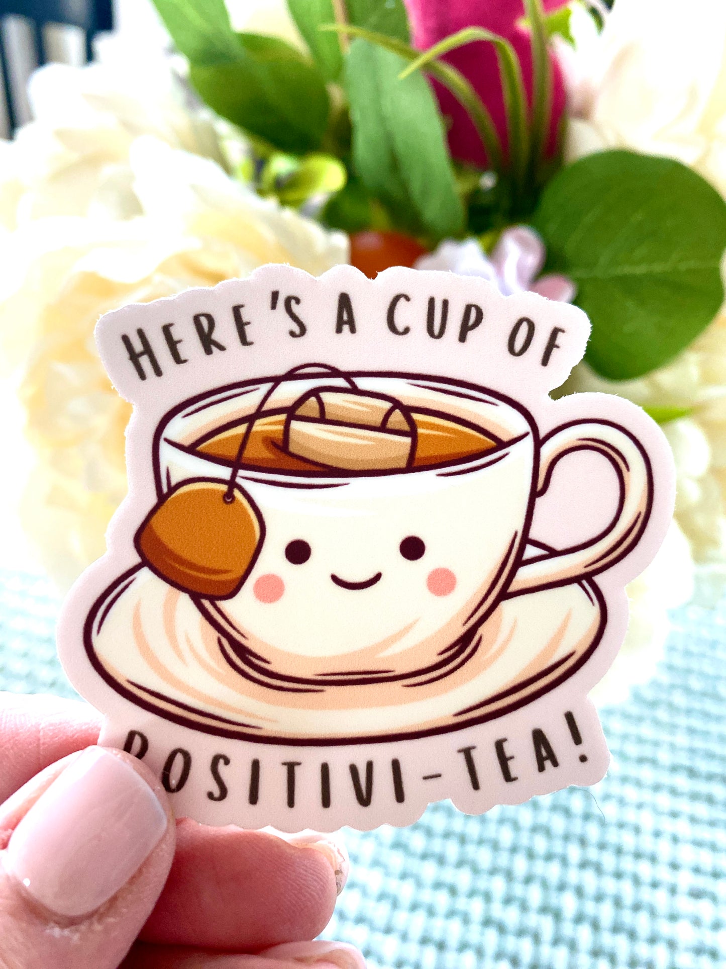 A Cup of Positivi-tea! Sticker