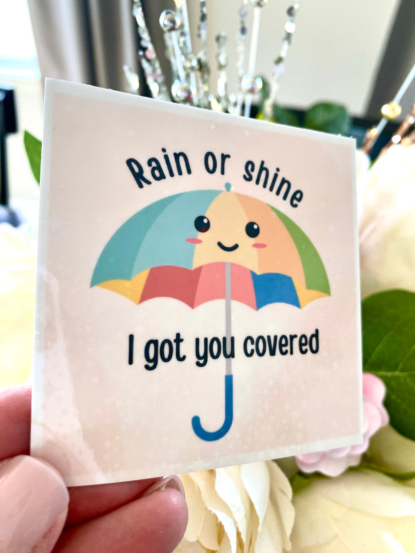 Rain or Shine I Got You Covered Sticker