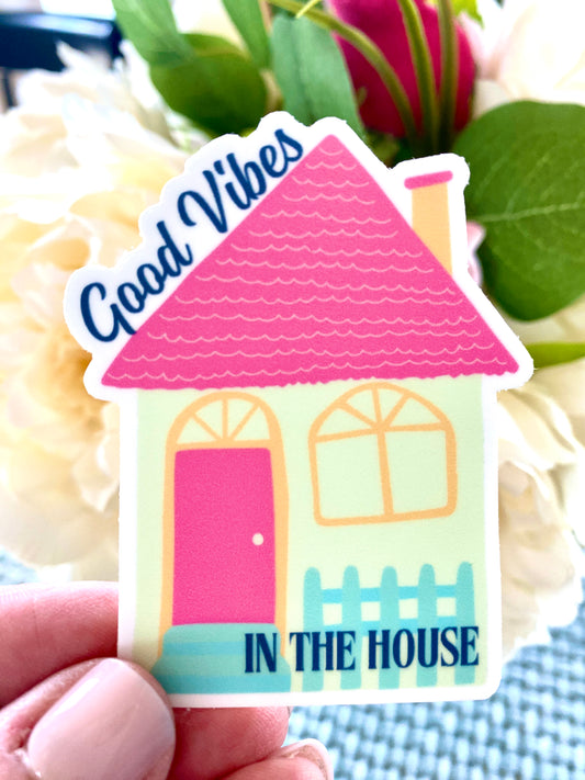 Good Vibes in the House
